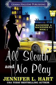 Title: All Sleuth and No Play, Author: Jennifer L. Hart