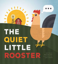 Title: The Quiet Little Rooster, Author: Ross Matlock