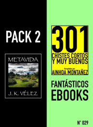 Title: Pack 2 Fantásticos ebooks, nº29. Metavida & 301 Chistes Cortos y Muy Buenos, Author: J. K. Vélez