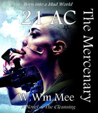 Title: 21 AC The Mercenary, Author: W.Wm. Mee