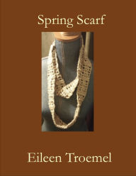 Title: Spring Scarf, Author: Eileen Troemel