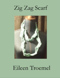 Title: Zig Zag Scarf, Author: Eileen Troemel