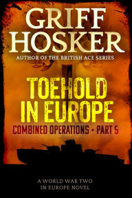 Title: Toehold in Europe, Author: Griff Hosker