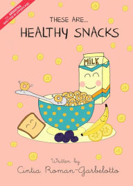 Title: These are...Healthy Snacks. Uppercase edition for Argentina., Author: Cintia Roman-Garbelotto