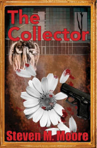 Title: The Collector, Author: Steven M. Moore