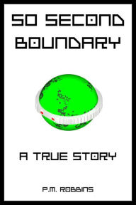 Title: 50 Second Boundary, Author: Phillip Robbins