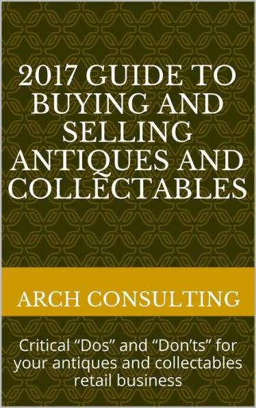2017 Guide to Buying and Selling Antiques and Collectables, Critical 