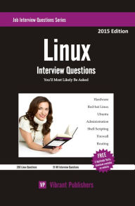 Title: Linux Interview Questions You'll Most Likely Be Asked, Author: Vibrant Publishers