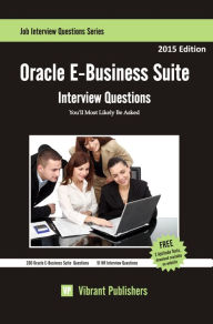 Title: Oracle E-Business Suite Interview Questions You'll Most Likely Be Asked, Author: Vibrant Publishers