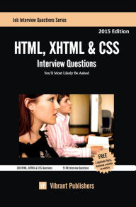 Title: HTML, XHTML & CSS Interview Questions You'll Most Likely Be Asked, Author: Vibrant Publishers