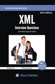 Title: XML Interview Questions You'll Most Likely Be Asked, Author: Vibrant Publishers