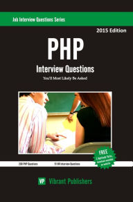 Title: PHP Interview Questions You'll Most Likely Be Asked, Author: Vibrant Publishers