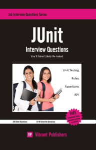 Title: JUnit Interview Questions You'll Most Likely Be Asked, Author: Vibrant Publishers