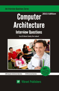 Title: Computer Architecture Interview Questions You'll Most Likely Be Asked, Author: Vibrant Publishers