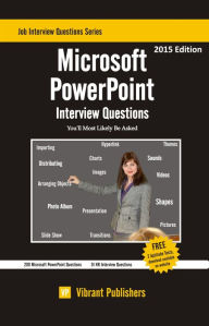 Title: Microsoft PowerPoint Interview Questions You'll Most Likely Be Asked, Author: Vibrant Publishers