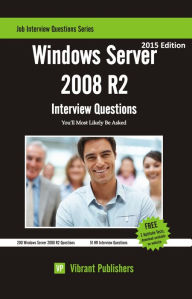 Title: Windows Server 2008 R2 Interview Questions You'll Most Likely Be Asked, Author: Vibrant Publishers