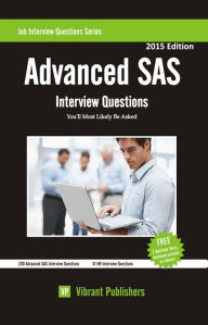 Title: Advanced SAS Interview Questions You'll Most Likely Be Asked, Author: Vibrant Publishers