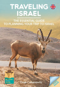 Title: Traveling Israel -The Essential Guide to Planning your Trip to Israel, Author: Oren Cahanovitc