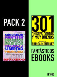 Title: Pack 2 Fantásticos ebooks, nº030. Cómo crear fuentes de ingresos pasivos para lograr la libertad financiera & 301 Chistes Cortos y Muy Buenos, Author: Sofía Cassano