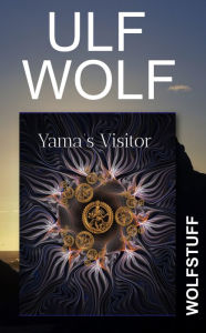 Title: Yama's Visitor, Author: Ulf Wolf