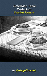 Title: Breakfast Tablecloth Crochet Pattern, Author: Vintage Crochet