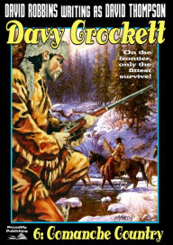 Title: Davy Crockett 6: Comanche Country, Author: David Robbins