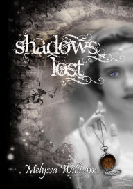 Title: Shadows Lost, Author: Melyssa Williams