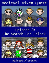 Title: Medieval Vixen Quest Episode 0: The Search For Shlock, Author: Rainbow Albrecht