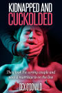 Kidnapped and Cuckolded
