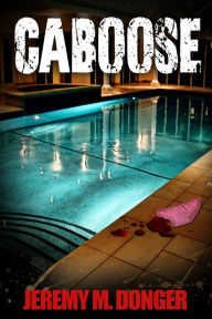 Title: Caboose, Author: Jeremy M. Donger