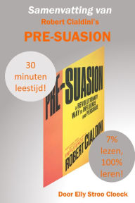 Title: Samenvatting van Robert Cialdini's Pre-Suasion, Author: Saucer