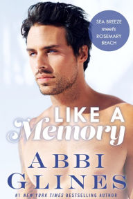 Title: Like A Memory, Author: Abbi Glines