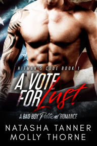 Title: A Vote For Lust: A Bad Boy Political Romance, Author: Intercity String Quartet