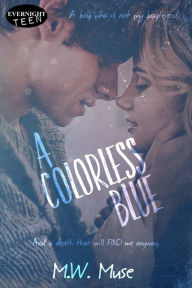 Title: A Colorless Blue, Author: M.W. Muse