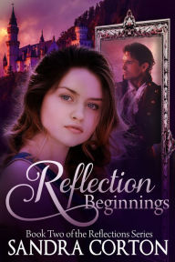 Title: Reflections Beginnings (Reflections Series Book 2), Author: Sandra Corton