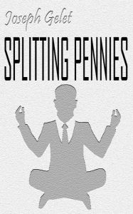 Title: Splitting Pennies, Author: Joe Gelet