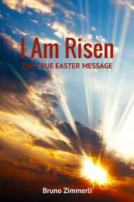 Title: I Am Risen, Author: Bruno Zimmerli