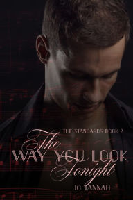 Title: The Way You Look Tonight (The Standards, Book #2), Author: Jo Tannah