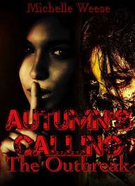 Title: Autumn's Calling: The Outbreak, Author: Natalya Grachova