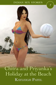 Title: Chitra and Priyanka's Holiday at the Beach, Author: Kayleigh Patel