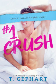 Title: #1 Crush, Author: T Gephart