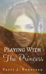 Title: Playing With The Princess: An FF Erotic Novella, Author: Terri J. Pedersen