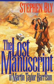 Title: The Lost Manuscript of Martin Taylor Harrison, Author: Stephen Bly