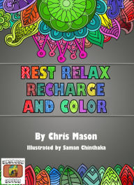 Title: Rest Relax Recharge and Color, Author: Chris Mason