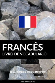 Title: Livro de Vocabulário Francês: Uma Abordagem Focada Em Tópicos, Author: Jaiz in 4