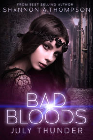 Title: Bad Bloods: July Thunder, Author: Shannon A. Thompson