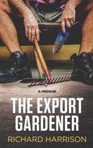 Title: The Export Gardener, Author: Richard Harrison