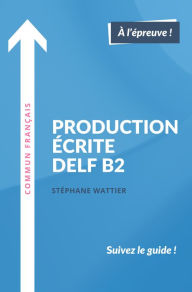 Title: Production écrite DELF B2, Author: Stéphane Wattier
