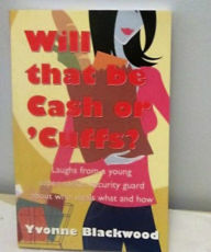 Title: Will That Be Cash or 'Cuffs?, Author: Yvonne Blackwood