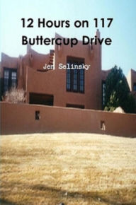 Title: 12 Hours on 117 Buttercup Dr., Author: Jen Selinsky